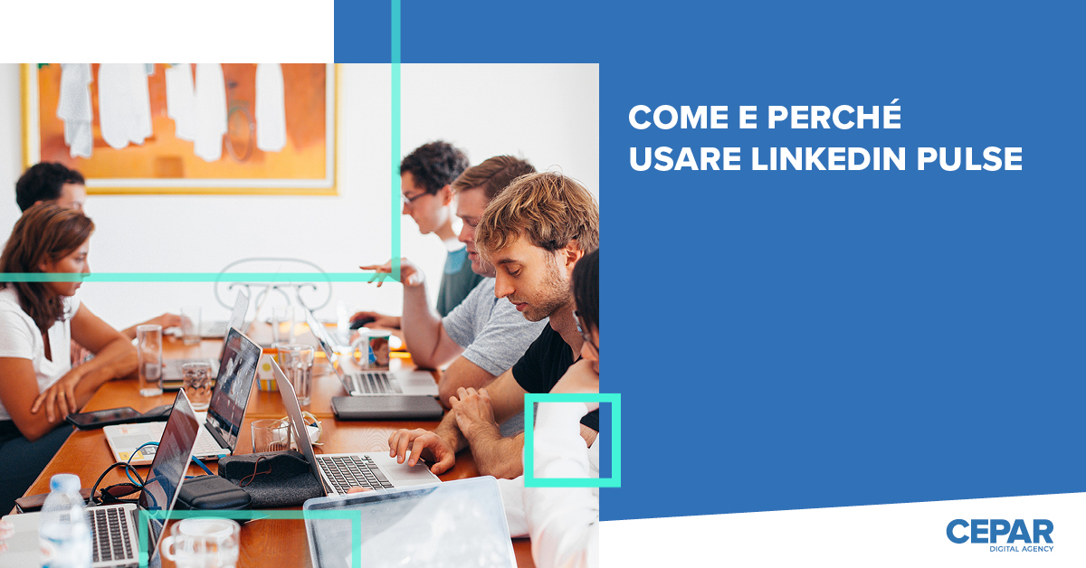 Come e perché usare LinkedIn Pulse
